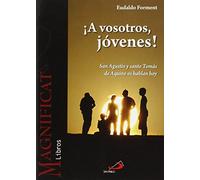 ¡A vosotros, jóvenes!: San Agustín y santo Tomás de Aquino os hablan hoy (Magnificat libros)