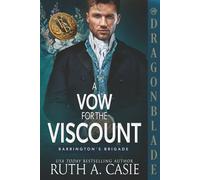 A Vow for the Viscount: A Regency Historical Romance (Barrington’s Brigade)