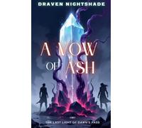 A Vow of Ash: The Last Light of Dawn's Pass: 1 (The Sundered World Saga)