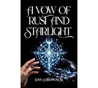 A Vow of Rust and Starlight: 1 (The Rust and Starlight Saga)