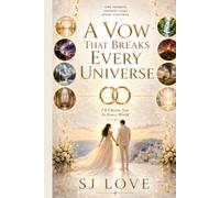 A Vow That Breaks Every Universe: I'll Chose You In Every World