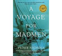 A Voyage For Madmen: Nine men set out to race each other around the world. Only one made it back ... [Idioma Inglés]