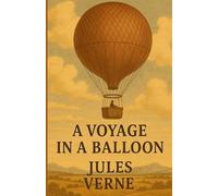 A Voyage In A Balloon(Illustrated)