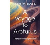 A voyage to Arcturus: The found footage edition