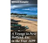 A Voyage To New Holland Etc. In The Year 1699 (ebook)