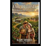 A VOZ DA CUESTA: Um Romance na Terra do Café