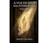 A Voz de Jesus Sem Interrupções: Ego Eimi: Uma Imersão no Verbo Solo