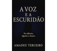 A voz e a Escuridão: Um romance gótico sobre silêncio, desejo e transformação