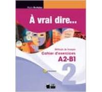 À Vrai Dire 2 Cahier Dexercises A2-b1 + Cd