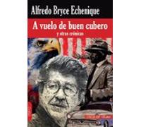 A Vuelo De Buen Cubero Y Otras Cronicas