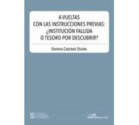 A Vueltas Con Las Instrucciones Previas: ¿institucion Fallida O Tesoro