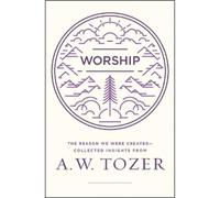 A. W. Tozer Worship (Tapa blanda)