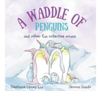 A Waddle of Penguins: and other fun collective nouns (Collective nouns for kids)