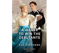 A Wager To Win The Debutante: Book 1 (Rakes, Rebels and Rogues)