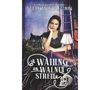 A Wailing on Walnut Street: A Paranormal Cozy Mystery: 1 (Morrigan McBride Mysteries)