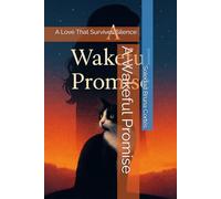 A Wakeful Promise: A Love That Survives Silence