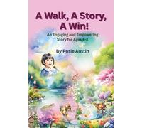 A Walk, A Story, A Win!: An Engaging and Empowering Story for Ages 4-8