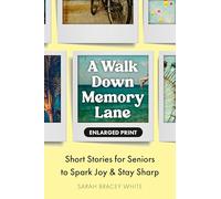 A Walk Down Memory Lane: Short Stories for Seniors to Spark Joy and Stay Sharp
