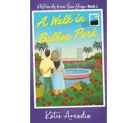 A Walk in Balboa Park (Destination Romance: Postcards from San Diego)