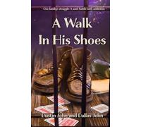 A Walk In His Shoes: - One Family's struggle: A son's battle with addiction -