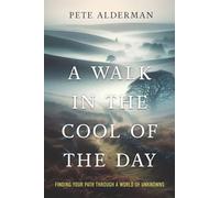 A Walk in the Cool of the Day: Finding your path through a world of unknowns