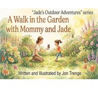 A Walk in the Garden - with Mommy and Jade (Jade's Outdoor Adventures)