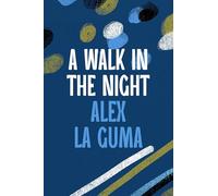 A Walk in the Night: Alex La Guma