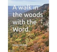 A walk in the woods with the Word.
