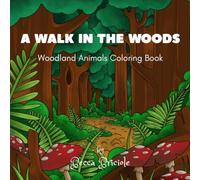 A WALK IN THE WOODS: Woodland Animals Coloring Book