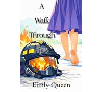 A Walk Through Fire