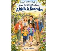 A Walk to Remember: Come Along One More Time! (Let's Go For a Walk)