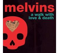Melvins - A Walk With Love & Death
