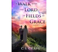A Walk with the Lord in Fields of Grace: Volume Three of Four