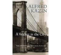 A Walker in the City by Alfred Kazin (1969-03-19)