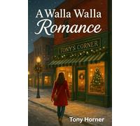 A Walla Walla Romance: Coming Home for Christmas (Walla Walla Romance Series)