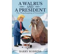 A Walrus and a President: The Waqchaqmoq of Greenland (American Absurdities)