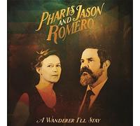A Wanderer I'll Stay by Pharis and Jason Romero (2015-08-03)