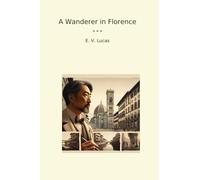 A Wanderer in Florence (Classic Books)