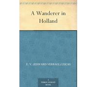 A Wanderer in Holland
