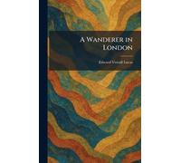 A Wanderer in London