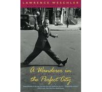 A Wanderer in the Perfect City: Selected Passion Pieces