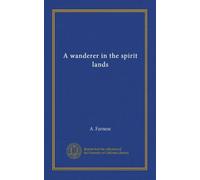 A wanderer in the spirit lands