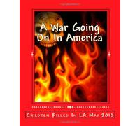 A War Going On In America: Children Killed In LA in May 2010