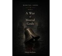 A War of Mortal Gods: 1