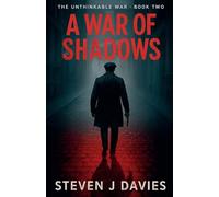 A War Of Shadows: 2 (The Unthinkable War)
