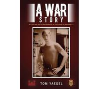 A War Story: A Lifetime of Achievements in the Face of Adversity