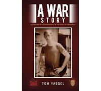 A War Story: A Lifetime of Achievements in the Face of Adversity