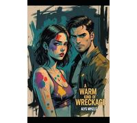 A Warm Kind of Wreckage (Songs from the Siren Shore)