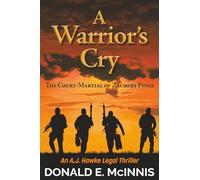 A Warrior’s Cry: The Court-Martial of Zachary Pines - An A. J. Hawke Legal Thriller