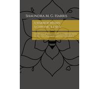 A Warrior Within, A Chronic Illness: The Warrior Mom’s Guide to Thriving with Sickle Cell Anemia & Chronic Resilience (The Warrior Mom’s Guide™ Series)